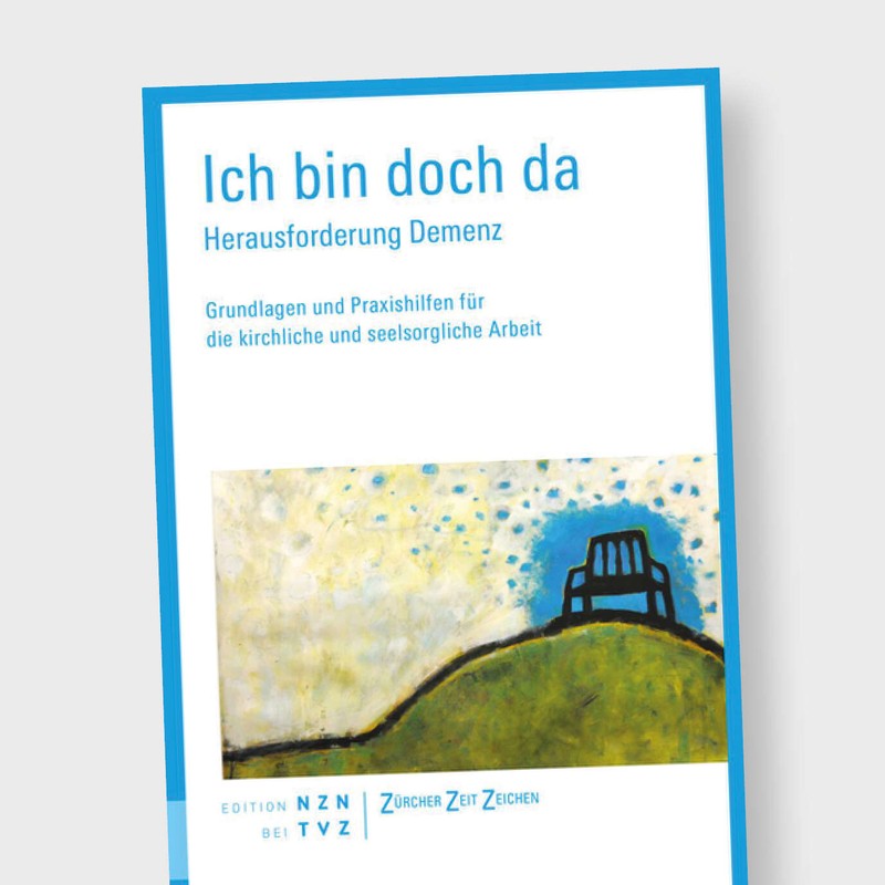 «Ich bin doch da – Herausforderung Demenz»