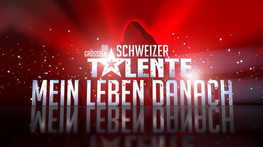 Bild von «Die grössten Schweizer Talente – Mein Leben danach»