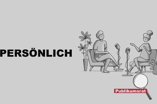 Bild von Im Fokus des Publikumsrats: «Persönlich»