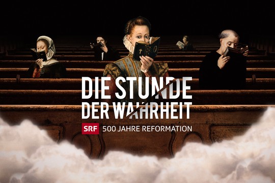 Bild von Kulturschwerpunkt: «Die Stunde der Wahrheit – 500 Jahre Reformation»